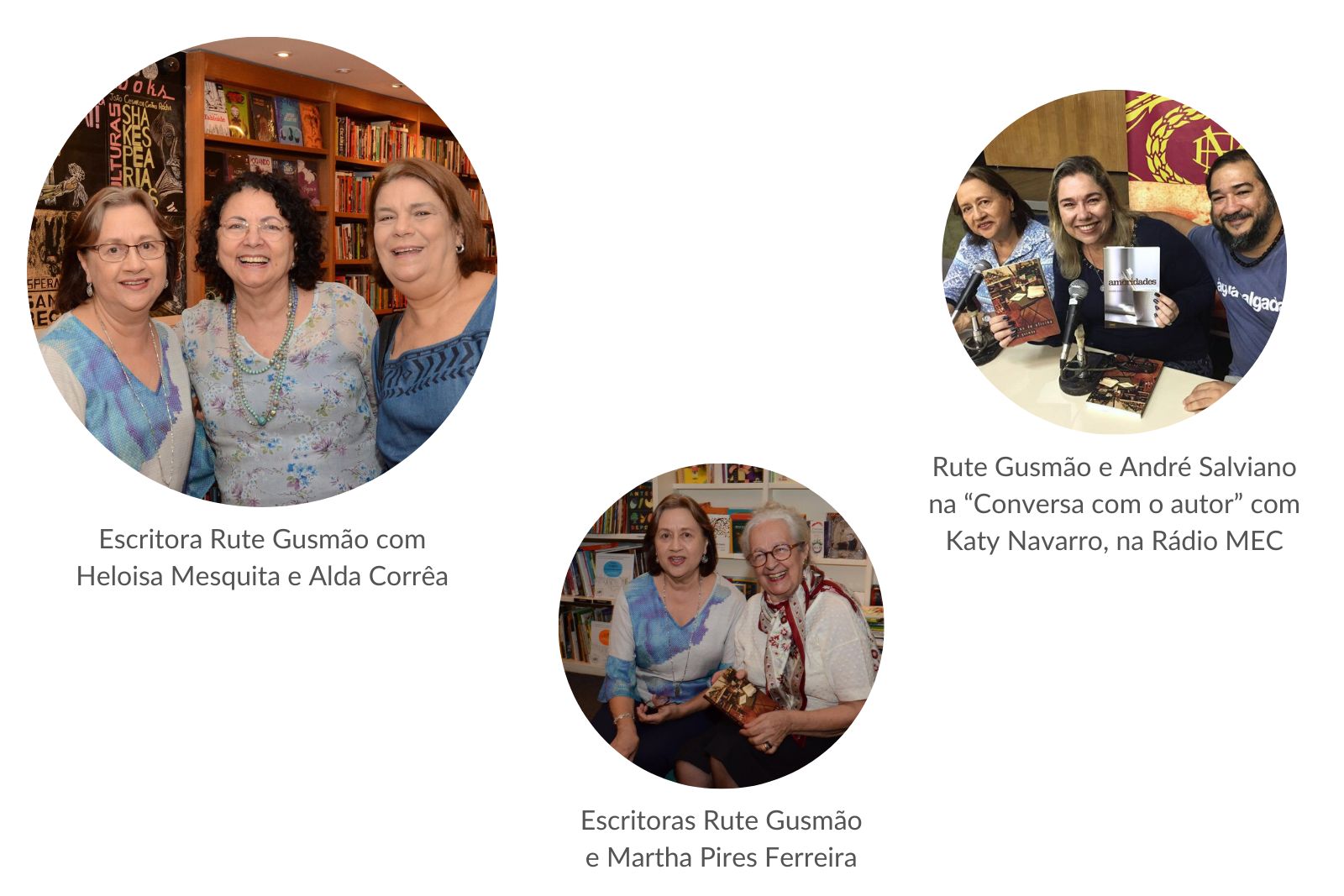 Imagem de Rute com Heloísa Mesquita e Alda Corrêa. Imagem de Rute com Martha Pires Ferreira. Imagem de Rute com Luiz Miranda. Imagem de Rute com André Salviano e Katy Navarro.