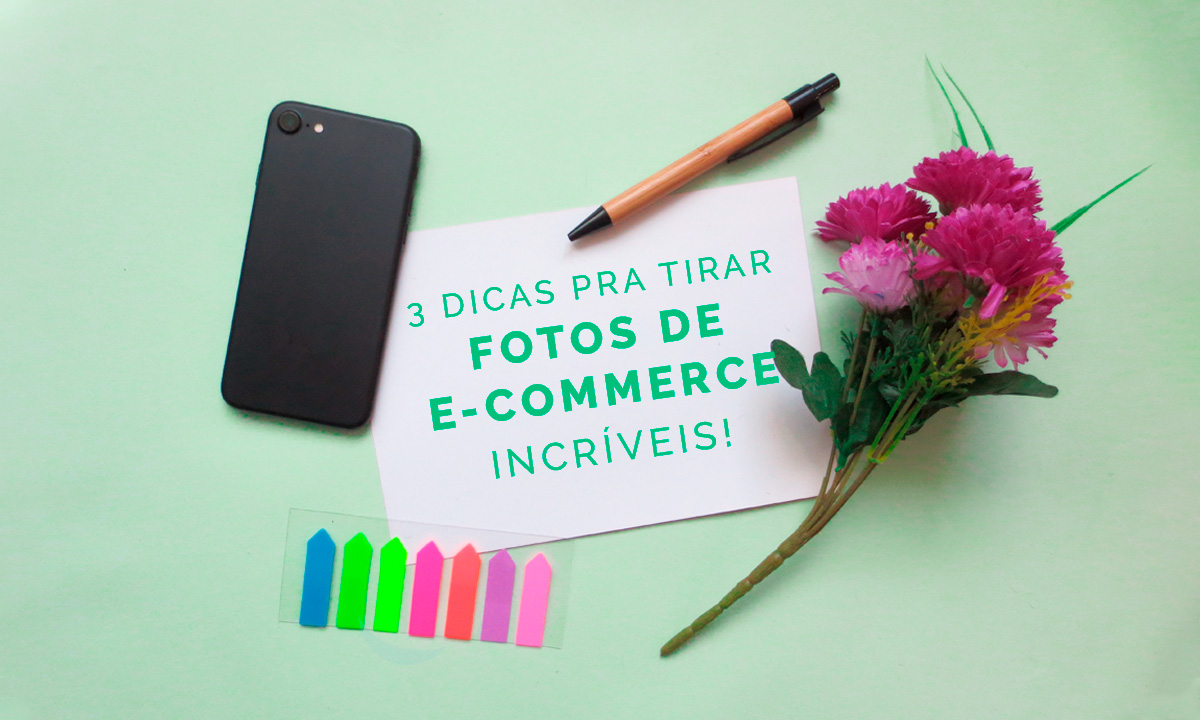 E-commerce: tire fotos incríveis para sua loja virtual!