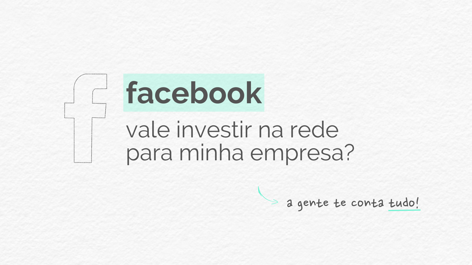 Imagem de capa. Fundo branco texturizado, logo "F" do Facebook em traço fino preto. O título do post está na imagem.