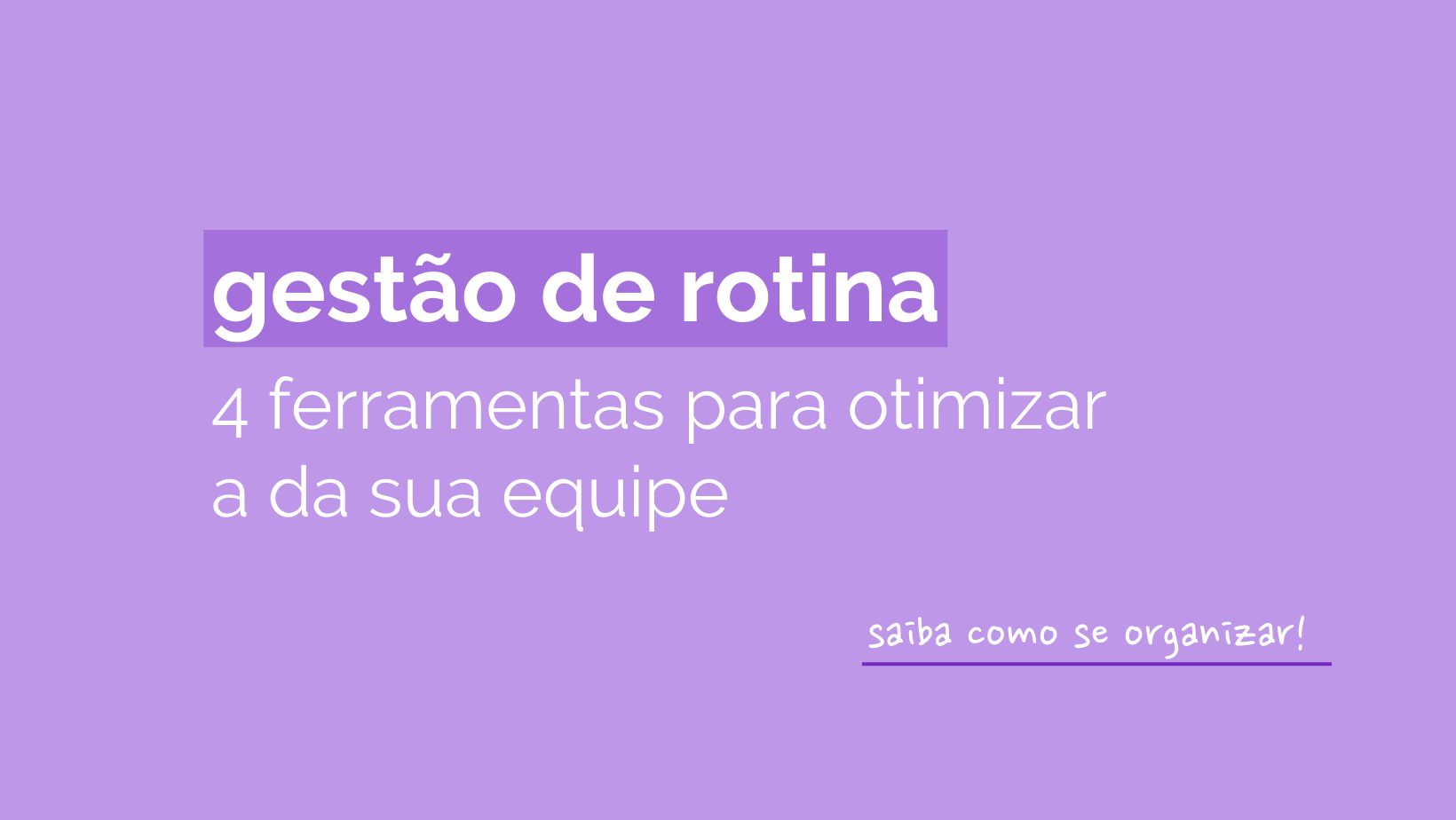 gestão de rotina ferramentas para otimizar a da sua equipe mídias