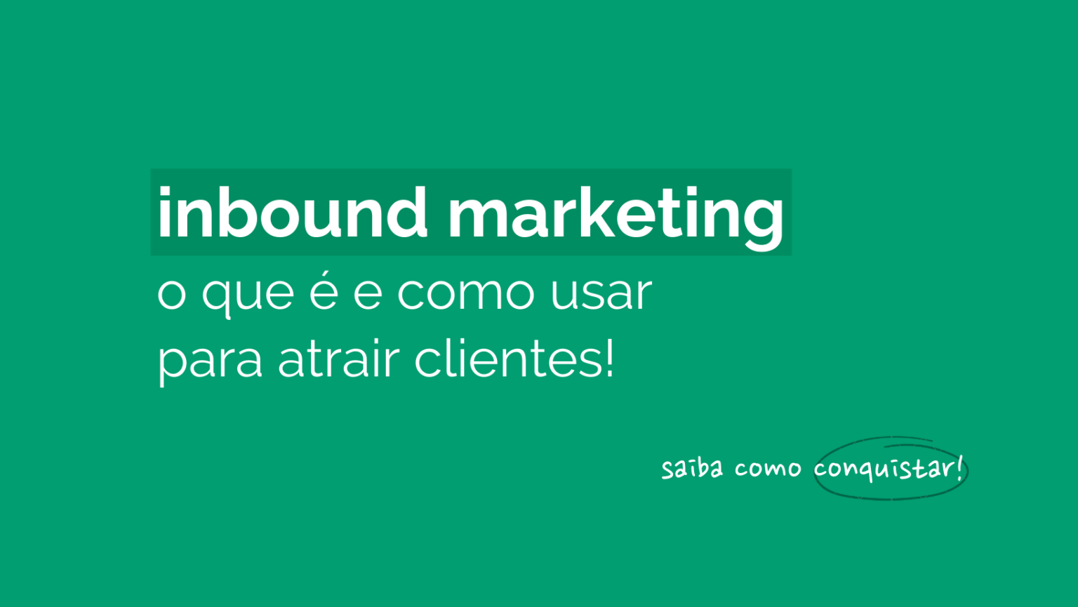Inbound Marketing: o que é e como usar pra atrair clientes - 7mídias